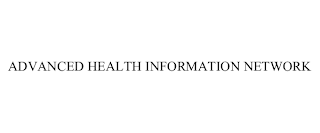 ADVANCED HEALTH INFORMATION NETWORK