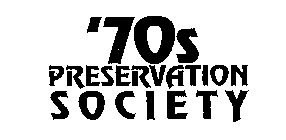 '70S PRESERVATION SOCIETY