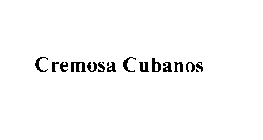 CREMOSA CUBANOS