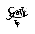 GALLE TIP