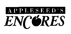 APPLESEED'S ENCORES