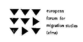 EUROPEAN FORUM FOR MIGRATION STUDIES (EFMS)
