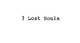 3 LOST SOULS
