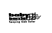 BABY BARRIER KEEPING KIDS SAFER