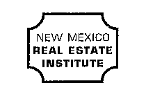 NEW MEXICO REAL ESTATE INSTITUTE