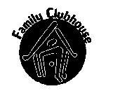 FAMILY CLUBHOUSE