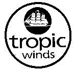 TROPIC WINDS & DESIGN