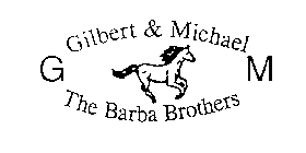 GM GILBERT & MICHAEL THE BARBA BROTHERS