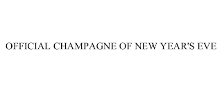 OFFICIAL CHAMPAGNE OF NEW YEAR'S EVE