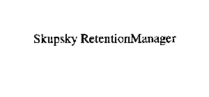 SKUPSKY RETENTIONMANAGER
