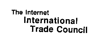 THE INTERNET INTERNATIONAL TRADE COUNCIL