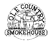 OLE COUNTRY SMOKEHOUSE