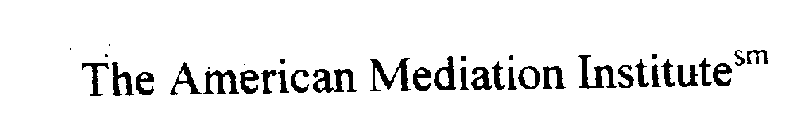 THE AMERICAN MEDIATION INSTITUTE