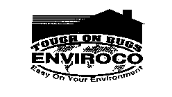 ENVIROCO TOUGH ON BUGS EASY ON YOUR ENVIRONMENT