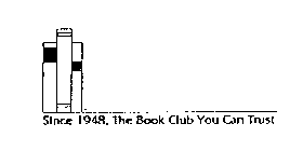 SINCE 1948, THE BOOK CLUB YOU CAN TRUST