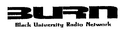 BURN BLACK UNIVERSITY RADIO NETWORK