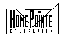 HOMEPOINTE COLLECTION