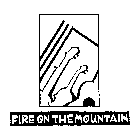 FIRE ON THE MOUNTAIN