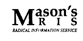 MASON'S RIS RADICAL INFORMATION SERVICE