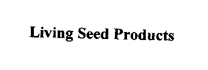 LIVING SEED PRODUCTS