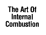THE ART OF INTERNAL COMBUSTION