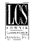 LCS LOWNIK COMMUNICATION SERVICES, INC.