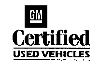 GM CERTIFIED USED VEHICLES