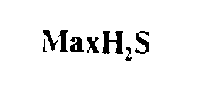 MAXH2S