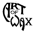 ART OF WAX