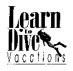 LEARN TO DIVE VACATIONS