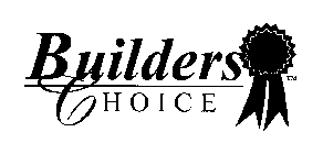 BUILDERS CHOICE