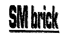 SM BRICK