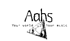 AAHS YOUR WORLD YOUR MUSIC