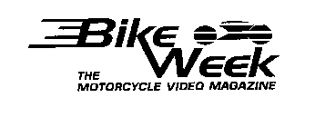 BIKE WEEK THE MOTORCYCLE VIDEO MAGAZINE
