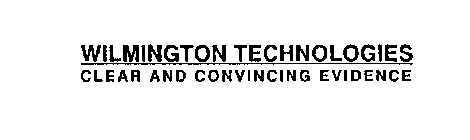 WILMINGTON TECHNOLOGIES CLEAR AND CONVINCING EVIDENCE