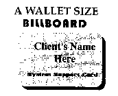 A WALLET SIZE BILLBOARD CLIENT'S NAME HERE SYSTEM SUPPORT CARD ACTUAL SIZE (ALSO AVAILABLE IN KEY CHAIN SIZE)