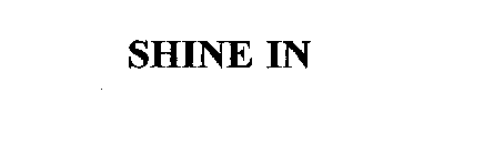 SHINE IN