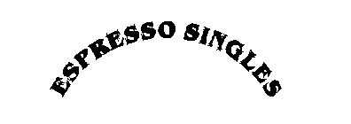 ESPRESSO SINGLES