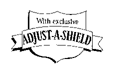 WITH EXCLUSIVE ADJUST-A-SHIELD