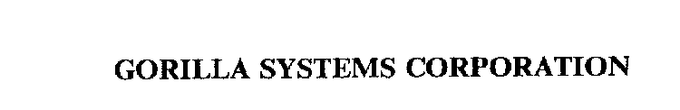 GORILLA SYSTEMS CORPORATION