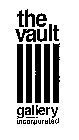 THE VAULT GALLERY INCORPORATED