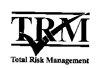 TRM TOTAL RISK MANAGEMENT