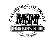 MTI MINISTRY TRAINING INSTITUTE CATHEDRAL OF PRAISE WORLD OF CHURCHES
