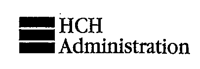 HCH ADMINISTRATION