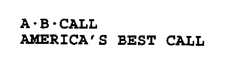 A-B-CALL AMERICA'S BEST CALL