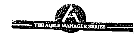 A THE AGILE MANAGER SERIES