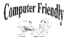 COMPUTER FRIENDLY
