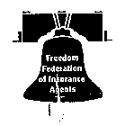 FREEDOM FEDERATION OF INSURANCE AGENTS