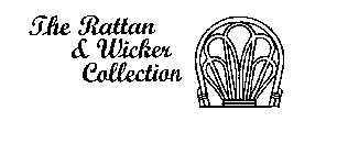 THE RATTAN & WICKER COLLECTION