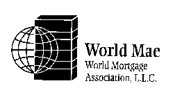 WORLD MAE WORLD MORTGAGE ASSOCIATION, L.L.C.